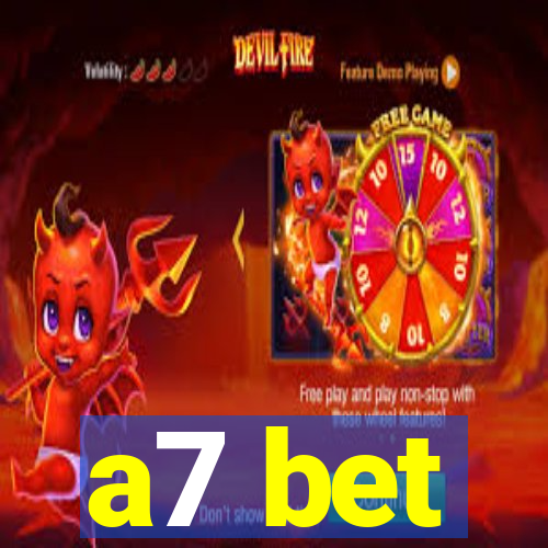 a7 bet